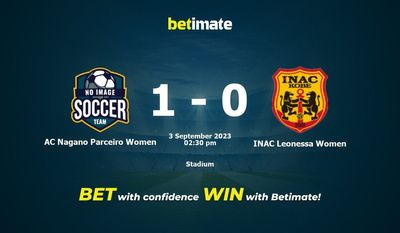 Prediksi AC Nagano Parceiro Wanita vs INAC Leonessa Wanita, Peluang & Tips Taruhan 09/03/2023