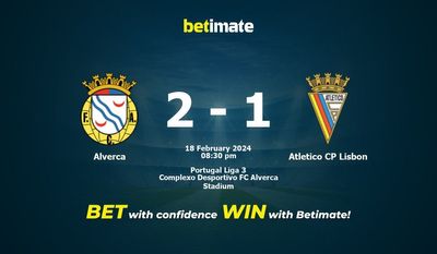 Prediksi Alverca vs Atletico CP Lisbon, Peluang & Tips Taruhan 18/02/2024