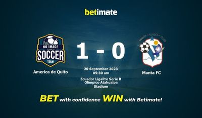 Prediksi America de Quito vs Manta FC, Peluang & Tips Taruhan 20/09/2023