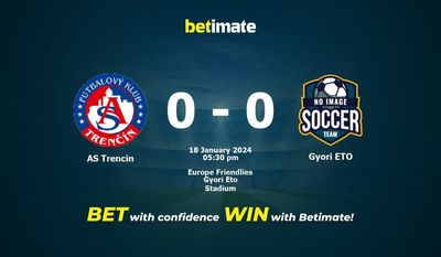 Prediksi AS Trencin vs Gyori ETO, Peluang & Tips Taruhan 18/01/2024