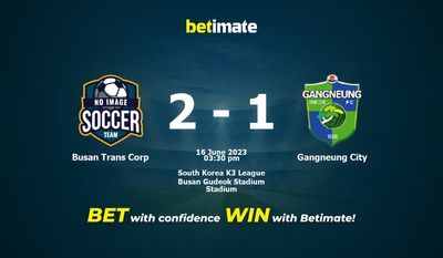 Busan Trans Corp vs Gangneung City Prediksi, Peluang & Tips Taruhan 16/06/2023