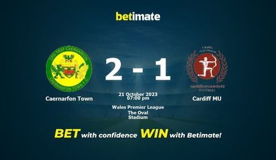 Prediksi Caernarfon Town vs Cardiff MU, Peluang & Tips Taruhan 21/10/2023