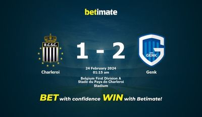 Prediksi Charleroi vs Genk, Peluang & Tips Taruhan 23/02/2024