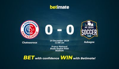 Prediksi Chateauroux vs Aubagne, Peluang & Tip Taruhan 13/12/2024