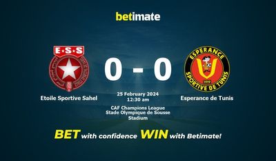 Prediksi Etoile Sportive Sahel vs Esperance de Tunis, Peluang & Tips Taruhan 24/02/2024