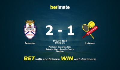 Prediksi Feirense vs Leixoes, Peluang & Tip Taruhan 19/04/2024