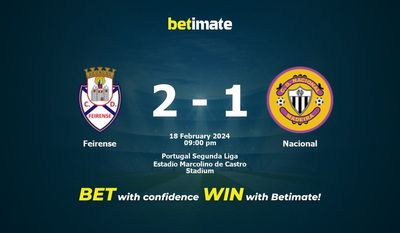 Prediksi Feirense vs Nacional, Peluang & Tips Taruhan 18/02/2024