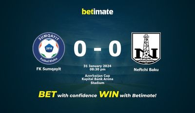 Prediksi FK Sumqayit vs Neftchi Baku, Peluang & Tips Taruhan 31/01/2024