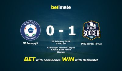 Prediksi FK Sumqayit vs PFK Turan Tovuz, Peluang & Tips Taruhan 18/02/2024