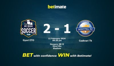 Prediksi Gyori ETO vs Csakvari Tk, Peluang & Tips Taruhan 02/11/2024