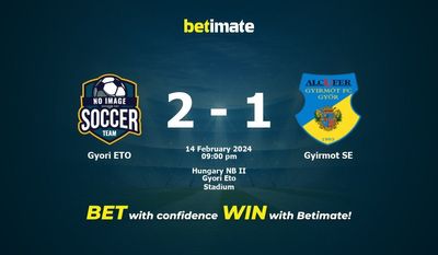 Prediksi Gyori ETO vs Gyirmot SE, Peluang & Tips Taruhan 14/02/2024