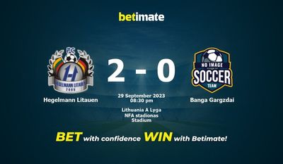 Prediksi Hegelmann Litauen vs Banga Gargzdai, Peluang & Tips Taruhan 29/09/2023