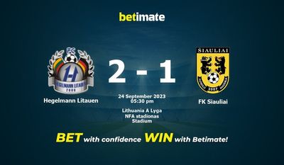 Prediksi Hegelmann Litauen vs FK Siauliai, Peluang & Tips Taruhan 24/09/2023