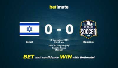 Prediksi, Peluang & Tips Taruhan Israel vs Rumania 18/11/2023