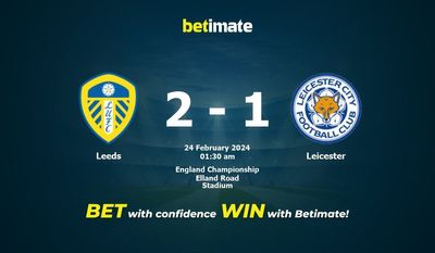 Prediksi Leeds vs Leicester, Peluang & Tips Taruhan 23/02/2024