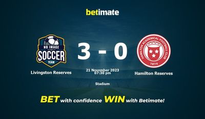 Prediksi Livingston Reserves vs Hamilton Reserves, Peluang & Tip Taruhan 21/11/2023