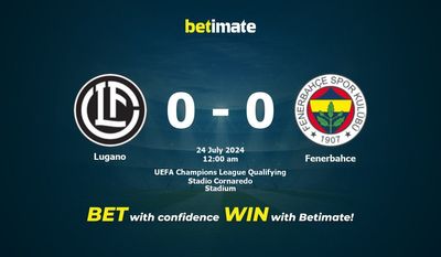 Prediksi Lugano vs Fenerbahce, Peluang & Tips Taruhan 23/07/2024