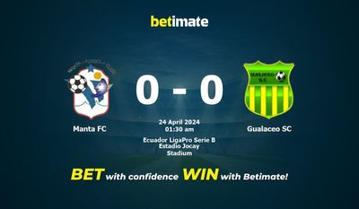 Prediksi Manta FC vs Gualaceo SC, Peluang & Tips Taruhan 23/04/2024