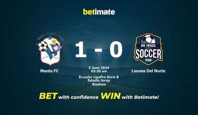 Prediksi Manta FC vs Leones Del Norte, Peluang & Tips Taruhan 06/05/2024