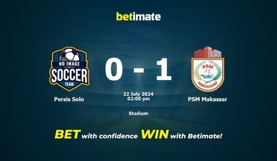 Prediksi Persis Solo vs PSM Makassar, Odds & Tips Taruhan 22/07/2024