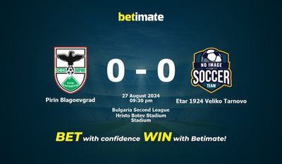 Prediksi Pirin Blagoevgrad vs Etar 1924 Veliko Tarnovo, Peluang & Tips Taruhan 27/08/2024