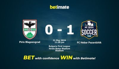 Prediksi Pirin Blagoevgrad vs FC Hebar Pazardzhik, Peluang & Tips Taruhan 21/05/2024