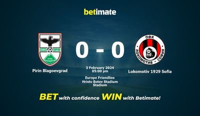 Prediksi Pirin Blagoevgrad vs Lokomotiv 1929 Sofia, Peluang & Tips Taruhan 02/03/2024