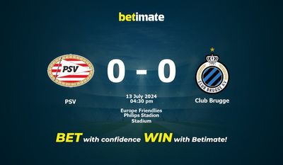 Prediksi PSV vs Club Brugge, Peluang & Tips Taruhan 13/07/2024