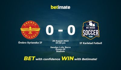 Prediksi, Peluang & Tip Taruhan Örebro Syriaska IF vs IF Karlstad Fotboll 26/08/2023