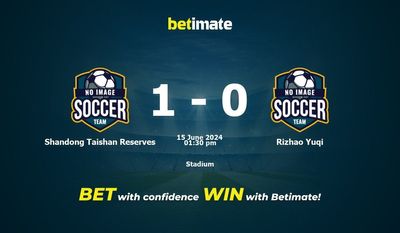 Prediksi Cadangan Shandong Taishan vs Rizhao Yuqi, Peluang & Tips Taruhan 15/06/2024