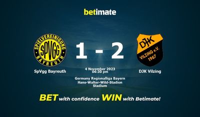 Prediksi SpVgg Bayreuth vs DJK Vilzing, Peluang & Tips Taruhan 11/04/2023