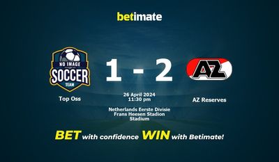 Prediksi Cadangan Oss vs AZ Teratas, Peluang & Tip Taruhan 26/04/2024