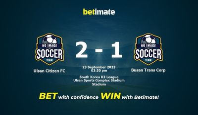 Prediksi Ulsan Citizen FC vs Busan Trans Corp, Peluang & Tips Taruhan 23/09/2023