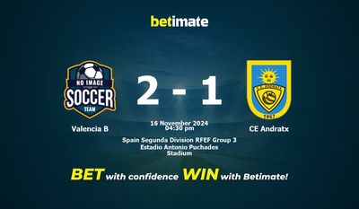 Prediksi, Peluang & Tips Taruhan Valencia B vs CE Andratx 16/11/2024