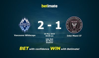 Prediksi Vancouver Whitecaps vs Inter Miami CF, Peluang & Tips Taruhan 26/05/2024