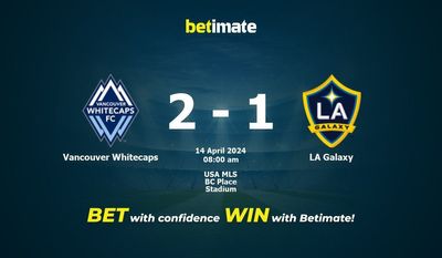 Prediksi Vancouver Whitecaps vs LA Galaxy, Peluang & Tips Taruhan 14/04/2024