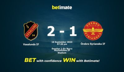 Prediksi Vasalunds IF vs Örebro Syriaska IF, Peluang & Tips Taruhan 16/09/2023