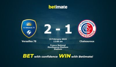 Prediksi Versailles 78 vs Chateauroux, Peluang & Tip Taruhan 23/02/2024