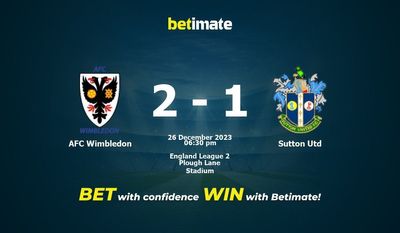 AFC Wimbledon vs Sutton Utd پیش بینی، شانس و نکات شرط بندی 2023/12/26