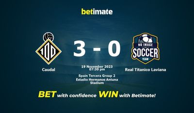 پیش بینی، شانس و نکات شرط بندی Caudal vs Real Titanico Laviana 2023/11/19