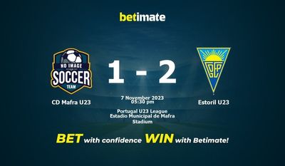 CD Mafra U23 vs Estoril U23 پیش بینی، شانس و نکات شرط بندی 11/07/2023
