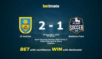 CE Andratx vs Badalona Futur Prediction، شانس و نکات شرط بندی 2023/11/18