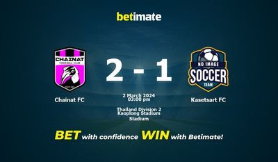 Chainat FC vs Kasetsart FC پیش بینی، شانس و نکات شرط بندی 03/02/2024