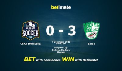 CSKA 1948 Sofia vs Beroe: پیش بینی، شانس و نکات شرط بندی 12/07/2023