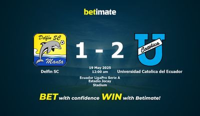 Delfin SC vs Universidad Catolica del Ecuador پیش بینی، شانس و نکات شرط بندی 2025/05/18