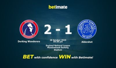 Dorking Wanderers vs Aldershot Prediction، شانس و نکات شرط بندی 2023/10/28