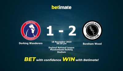 Dorking Wanderers vs Boreham Wood: پیش بینی، شانس و نکات شرط بندی 2023/11/18