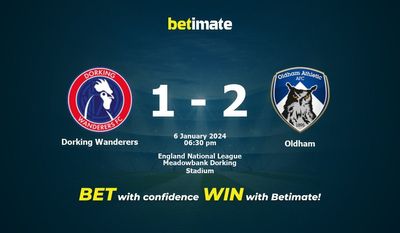 Dorking Wanderers vs Oldham Prediction، شانس و نکات شرط بندی 01/06/2024