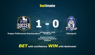 Dragon Pathumwan Kanchanaburi vs Chiangmai: پیش بینی، شانس و نکات شرط بندی 2023/11/24
