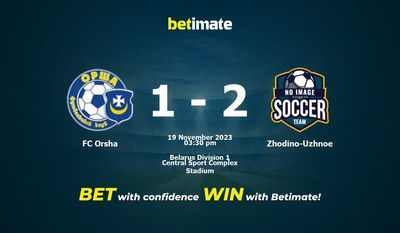 FC Orsha vs Zhodino-Uzhnoe پیش بینی، شانس و نکات شرط بندی 2023/11/19